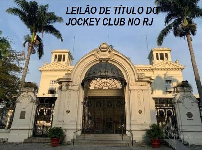 LEILÃO DE  TÍTULO DO JOCKEY CLUB NO RJ