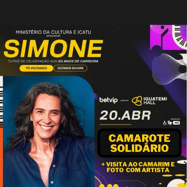 CAMAROTE SOLIDÁRIO 53 - SHOW SIMONE. TURNÊ "TO VOLTANDO". CELEBRAÇÃO DE 50 ANOSA DE CARREIRA.
