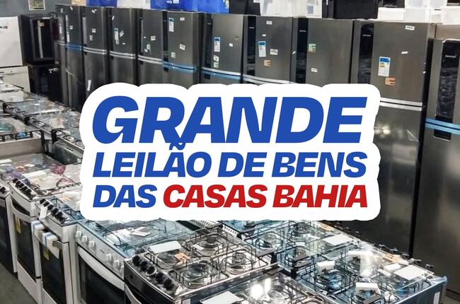 LEILÃO ONLINE E PRESENCIAL DE ELETRODOMÉSTICOS E PORTÁTEIS DAS CASAS BAHIA