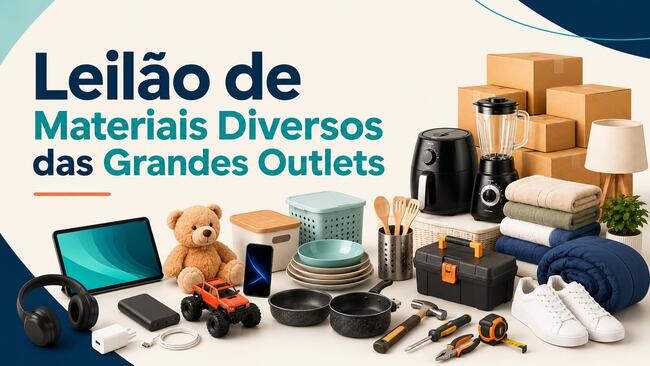 Leilão de materiais diversos das grandes Outlets