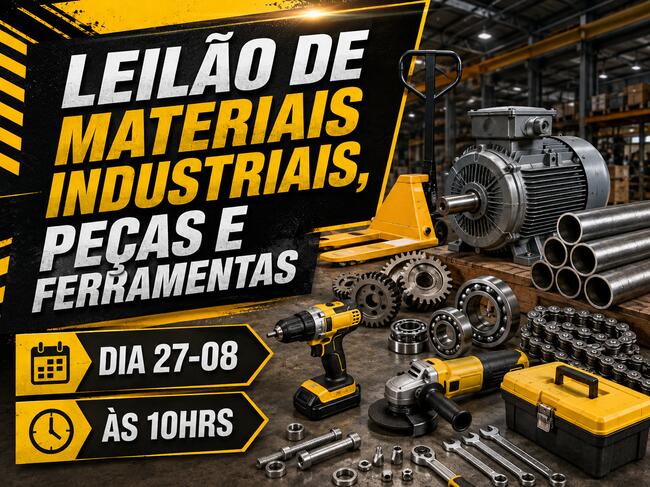 LEILÃO DE MATERIAIS INDUSTRIAS, PEÇAS E FERRAMENTAS