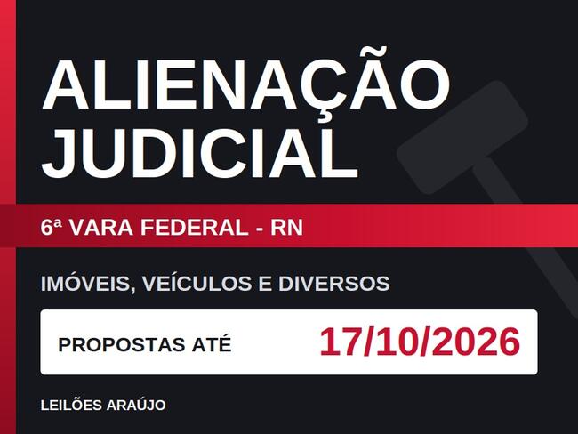ALIENAÇÃO JUDICIAL 6ª VARA FEDERAL SEÇÃO JUDICIÁRIA DO RIO GRANDE DO NORTE