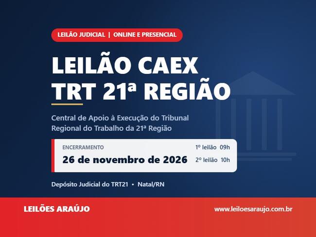 LEILÃO DA CENTRAL DE APOIO À EXECUÇÃO (CAEX) DO TRIBUNAL REGIONAL DO TRABALHO DA 21ª REGIÃO