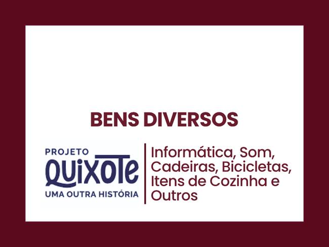 Informática, Som, Cadeiras, Bicicletas, Itens de Cozinha e Outros