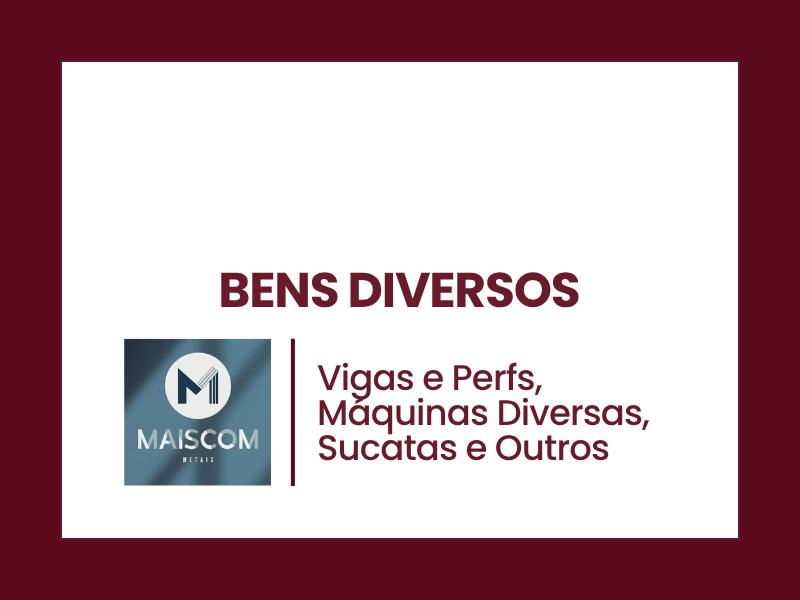 Vigas e Perfs, Máquinas Diversas, Sucatas e Outros