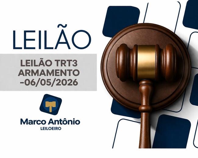 GRANDE LEILÃO TRT3 ARMAMENTO 06-05-2026
