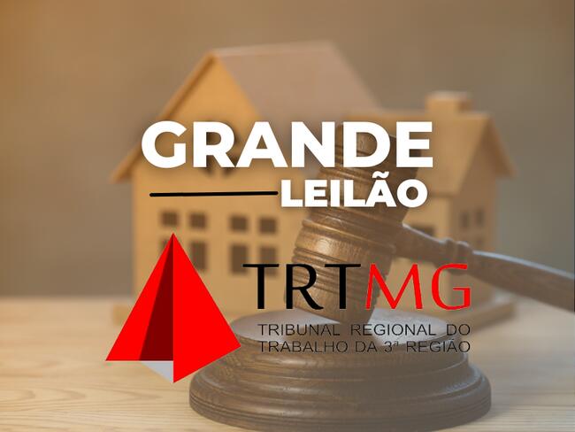 GRANDE LEILÃO DO TRT-MG  10/08/2022