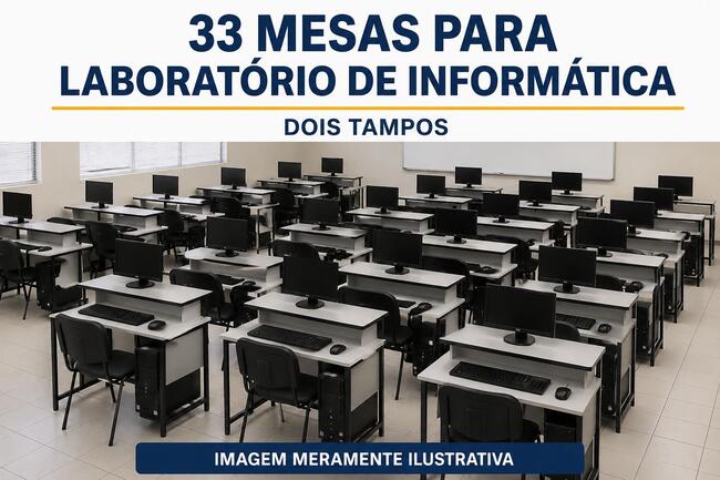 33 MESAS PARA LABORATÓRIO DE INFORMÁTICA – VIRGINÓPOLIS/MG